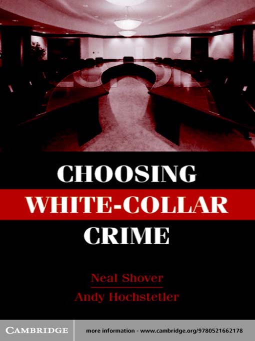 Title details for Choosing White-Collar Crime by Neal Shover - Available